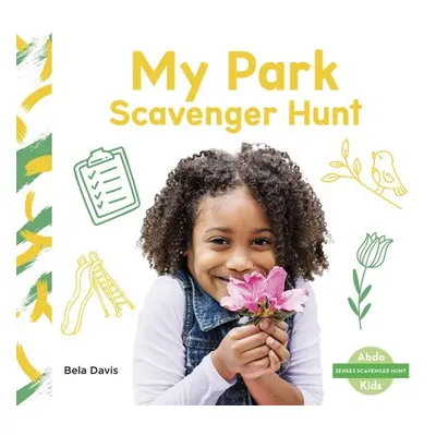 Senses Scavenger Hunt: My Park Scavenger Hunt - Davis, Bela