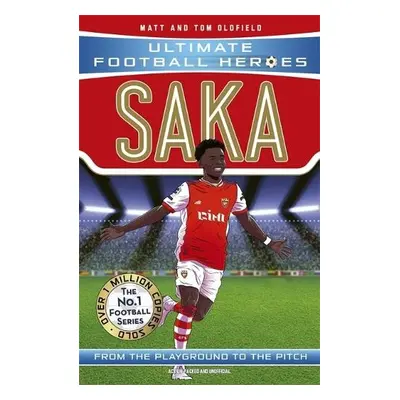 Saka (Ultimate Football Heroes - The No.1 football series) - Oldfield, Matt a Tom a Heroes, Ul