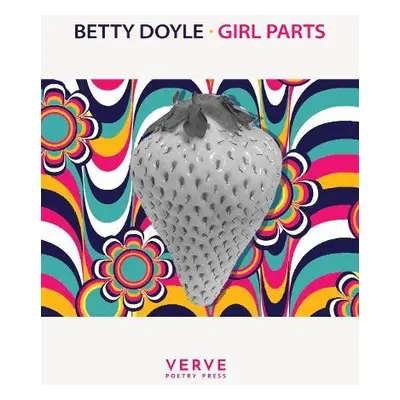 Girl Parts - Doyle, Betty