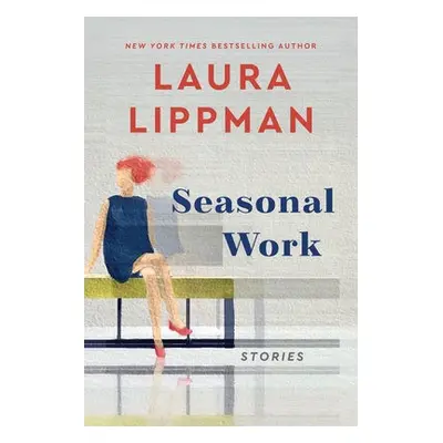 Seasonal Work - Lippman, Laura