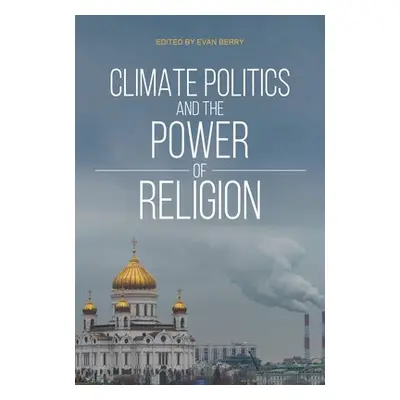 Climate Politics and the Power of Religion