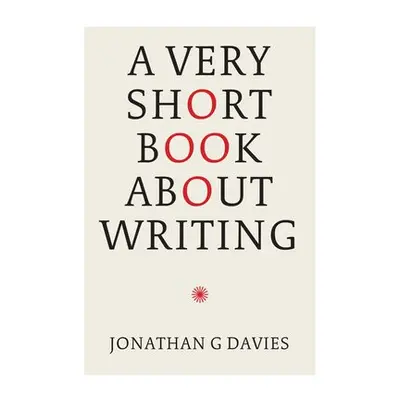 A Very Short Book About Writing - G. Davies, Jonathan