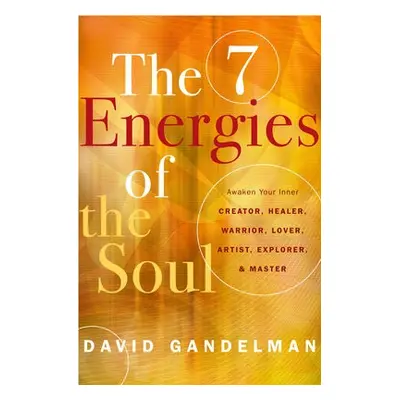 Seven Energies of the Soul - Gandelman, David (David Gandelman)