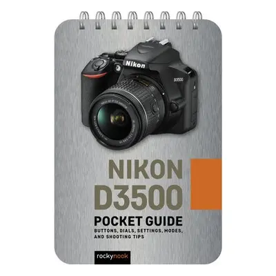 Nikon D3500 Pocket Guide - Nook, Rocky