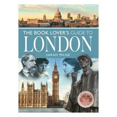 Book Lover's Guide to London - Sarah, Milne,