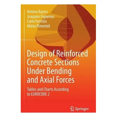 Design of Reinforced Concrete Sections Under Bending and Axial Forces - Barros, Helena a Figueir