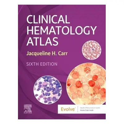 Clinical Hematology Atlas - Carr, Jacqueline H.