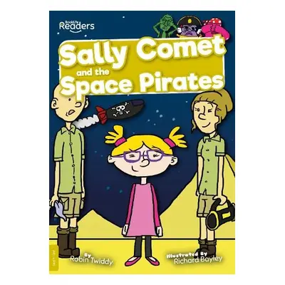 Sally Comet and the Space Pirates - Twiddy, Robin