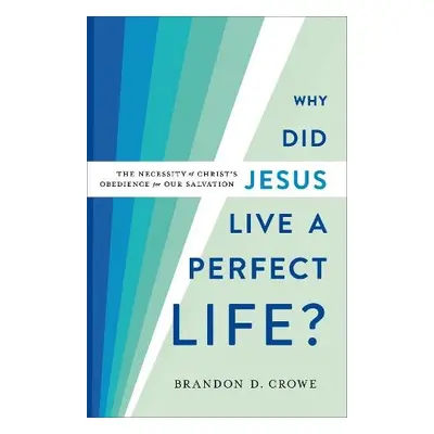 Why Did Jesus Live a Perfect Life? – The Necessity of Christ`s Obedience for Our Salvation - Cro