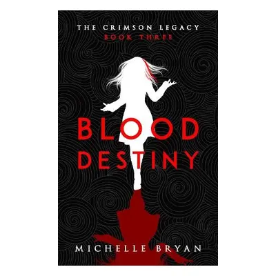 Blood Destiny (Crimson Legacy 3) - Bryan, Michelle