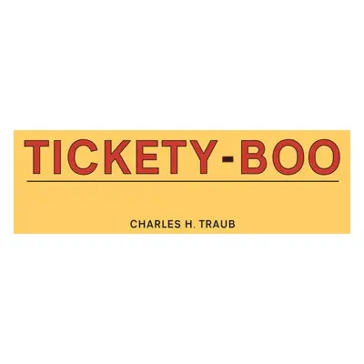 Charles H. Traub: Tickety-Boo