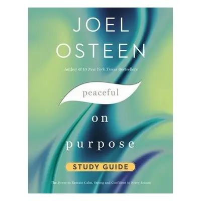 Peaceful on Purpose Study Guide - Osteen, Joel