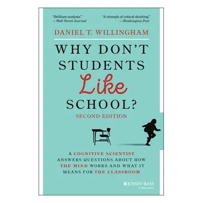 Why Don't Students Like School? - Willingham, Daniel T. (University of Virginia)