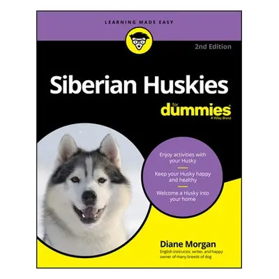 Siberian Huskies For Dummies, 2nd Edition - Morgan, D