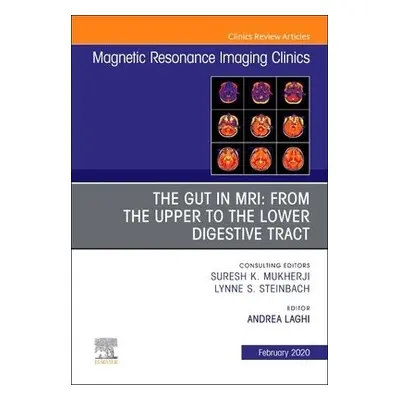 MR Imaging of the Bowel, An Issue of Magnetic Resonance Imaging Clinics of North America