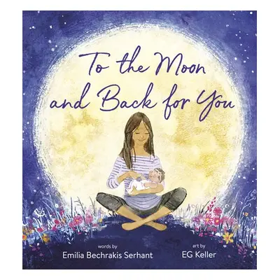 To the Moon and Back for You - Serhant, Emilia