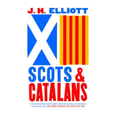 Scots and Catalans - Elliott, J. H.