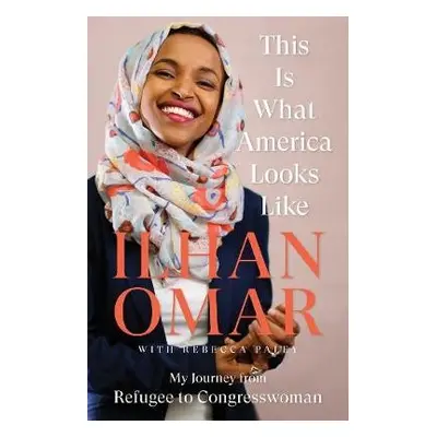 This Is What America Looks Like - Omar, Ilhan