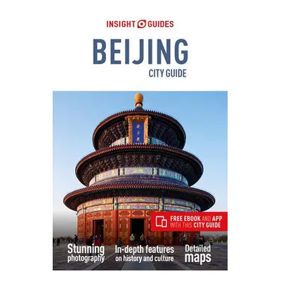 Insight Guides City Guide Beijing (Travel Guide with Free eBook) - Guide, Insight Guides Travel