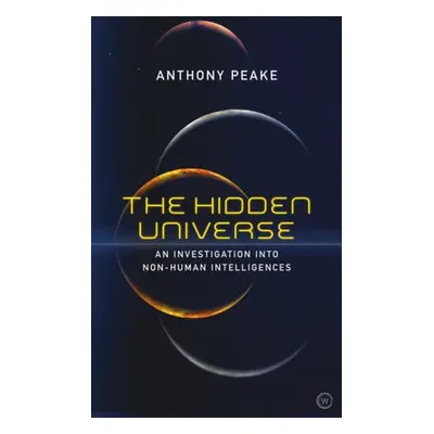 Hidden Universe - Peake, Anthony