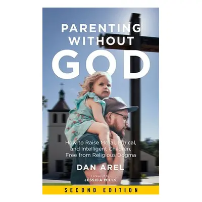 Parenting Without God - Arel, Dan