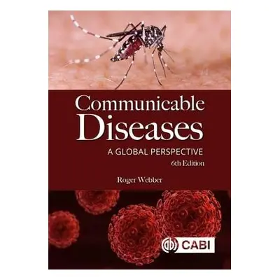 Communicable Diseases - Webber, Roger (formerly London School of Hygiene and Tropical Medicine, 