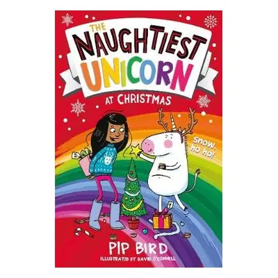 Naughtiest Unicorn at Christmas - Bird, Pip