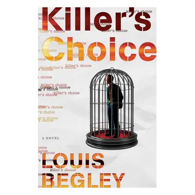 Killer's Choice - Begley, Louis