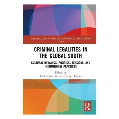 Criminal Legalities in the Global South