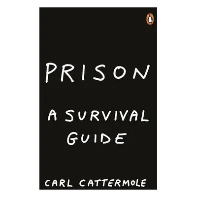 Prison: A Survival Guide - Cattermole, Carl