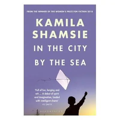 In the City by the Sea - Shamsie, Kamila