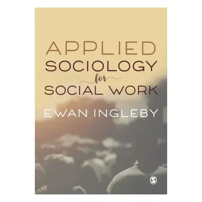 Applied Sociology for Social Work - Ingleby, Ewan