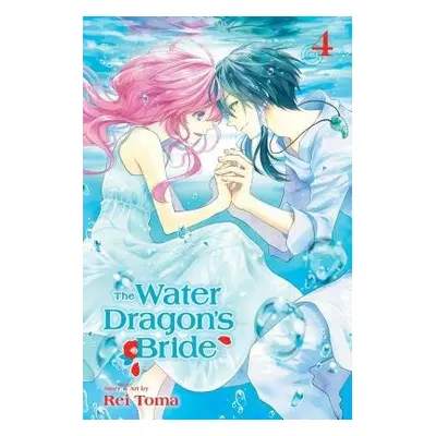 Water Dragon's Bride, Vol. 4 - Toma, Rei