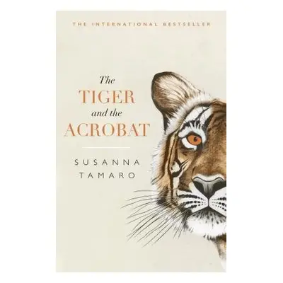 Tiger and the Acrobat - Tamaro, Susanna