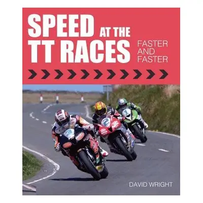 Speed at the TT Races - Wright, David