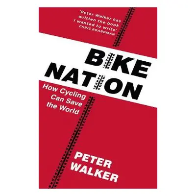 Bike Nation - Walker, Peter