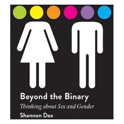 Beyond the Binary - Dea, Shannon