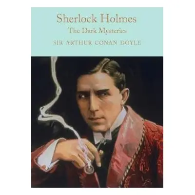 Sherlock Holmes: The Dark Mysteries - Conan Doyle, Arthur