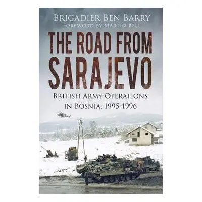 Road From Sarajevo - Barry, Brigadier Ben