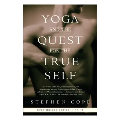 Yoga and the Quest for the True Self - Cope, Stephen