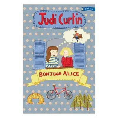 Bonjour Alice - Curtin, Judi