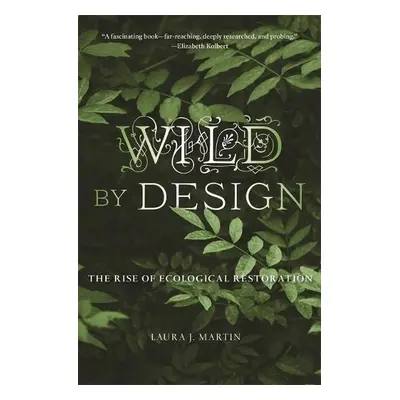 Wild by Design - Martin, Laura J.