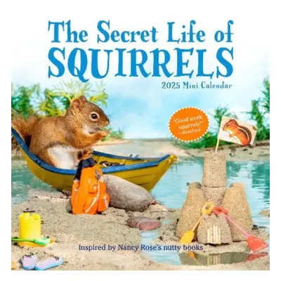 The Secret Life of Squirrels Mini Wall Calendar 2025 - Rose, Nancy a Calendars, Workman