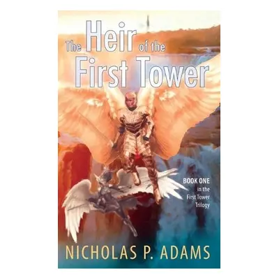 Heir of the First Tower - Adams, Nicholas P