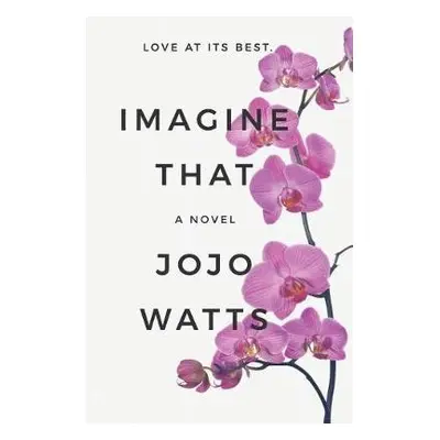 Imagine That - Watts, Jojo