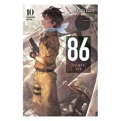 86--EIGHTY-SIX, Vol. 10 (light novel) - Asato, Asato