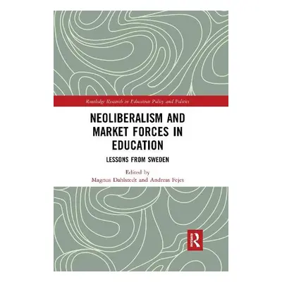 Neoliberalism and Market Forces in Education