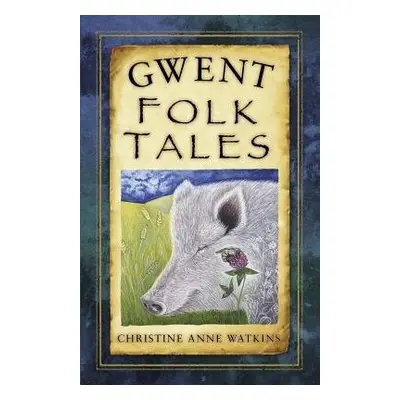 Gwent Folk Tales - Watkins, Christine Anne