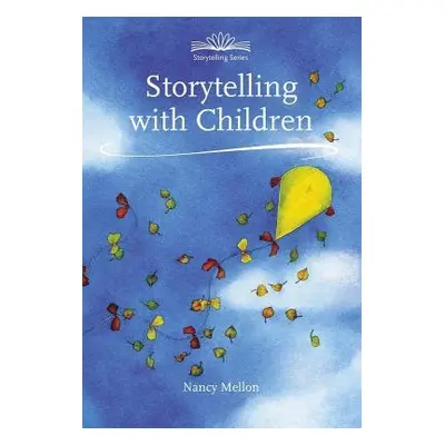 Storytelling with Children - Mellon, Nancy