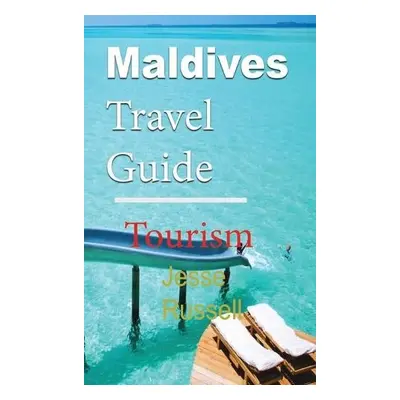 Maldives Travel Guide - Russell, Jesse